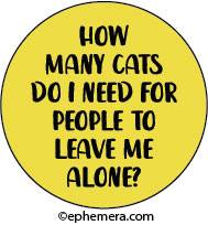 How many cats do I need for people to leave me alone?