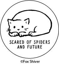 Scared of spiders and future