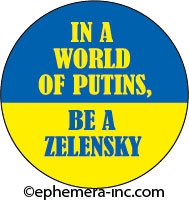 In a world of Putin's, Be a Zelensky.