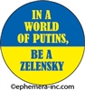 In a world of Putin's, Be a Zelensky.