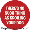 There's no such thing as spoiling your dog.