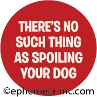 There's no such thing as spoiling your dog.