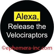 Alexa, release the Velociraptors