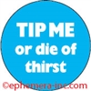 TIP ME or die of thirst