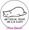 Antisocial today and also always.