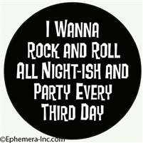 I wanna Rock and Roll All Night-ish and Party Every Third Day