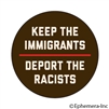 Keep the immigrants deport the racists