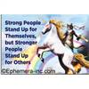 Strong People Stand Up for Themselves, but Stronger People Stand Up for Others