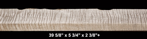 Thick Curly Maple - 39 5/8" x 5 3/4" x 2 3/8"+ - $93.00