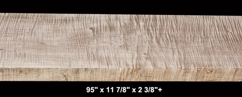 Thick Wide Curly Maple - 95" x 11 7/8" x 2 3/8"+ - $450.00