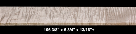 Curly Maple - 106 3/8" x 5 3/4" x 13/16"+ - $67.00