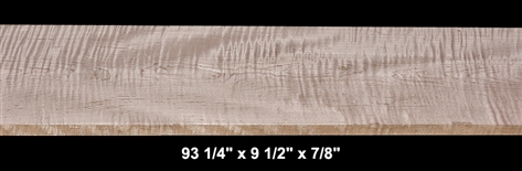 Curly Maple - 93 1/4" x 9 1/2" x 7/8" - $60.00