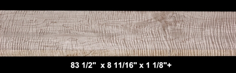 Curly Maple - 83 1/2"  x 8 11/16" x 1 1/8"+ - $100.00