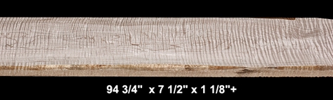 Curly Maple - 94 3/4"  x 7 1/2" x 1 1/8"+ - $90.00