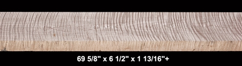 Curly Maple - 69 5/8" x 6 1/2" x 1 13/16"+ - $105.00