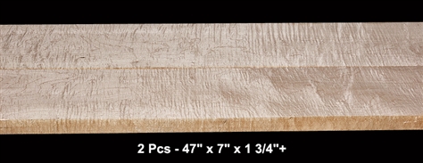 Curly Hard Maple - 2 Pcs - 47" x 7" x 1 3/4"+ - $150.00