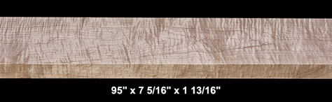 Curly Maple - 95" x 7 5/16" x 1 13/16" - $140.00