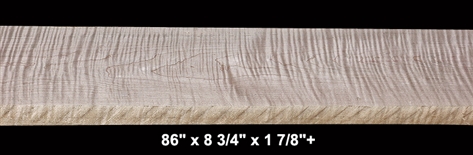 Curly Maple - 86" x 8 3/4" x 1 7/8"+ - $185.00