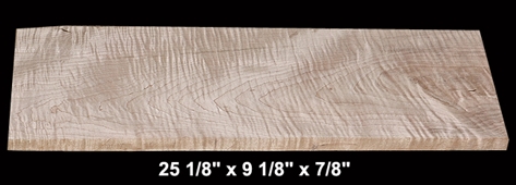 Curly Maple - 25 1/8" x 9 1/8" x 7/8" - $24.00