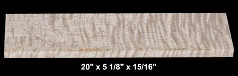 Curly Maple - 20" x 5 1/8" x 15/16" - $12.00