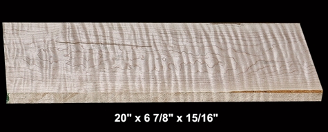 Curly Maple - 20" x 6 7/8" x 15/16" - $16.00