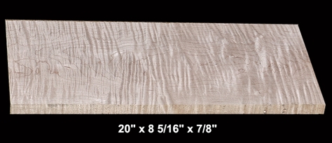 Curly Maple - 20" x 8 5/16" x 7/8" - $17.00