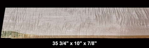 Curly Maple - 35 3/4" x 10" x 7/8" - $25.00