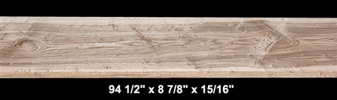 Blistered White Ash - 94 1/2" x 8 7/8" x 15/16" - $65.00