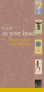 Is it All In Your Head? Pituitary Disorders Brochure (50 Pack)