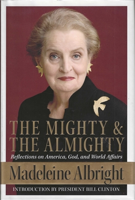 The Mighty and the Almighty by Madeline Albright