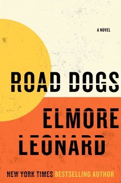 Road Dogs by Elmore Leonard