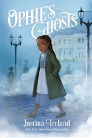 Ophie's Ghost by Justina Ireland