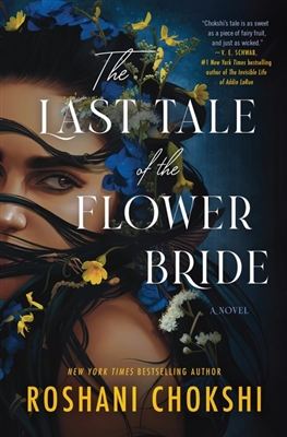 The Last Tale of the Flower Bride by â€‹Roshani Chokshi