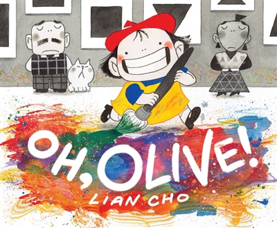 Oh Olive Oh, Olive!,  written and illustrated by Lian Cho