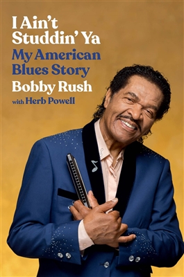 I Ain't Studdin' Ya by Bobby Rush