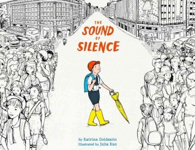 The Sound of Silence by Katrina Goldsaito and Julia Kuo