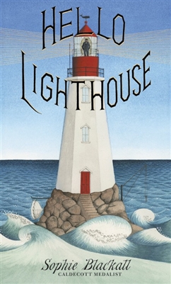 Hello Lighthouse Sophie Blackall