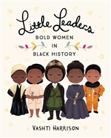 Little Legends: Bold Women in Black History by Vashti Harrison
