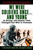 We Were Soldiers Once...and Young by Harold G. Moore and Joseph L. Galloway
