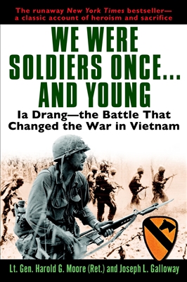We Were Soldiers Once...and Young by Harold G. Moore and Joseph L. Galloway
