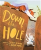 Down the Hole,  written by Scott Slater, illustrated by Adam Ming