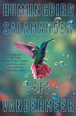 Hummingbird Salamander by Jeff Vandermeer