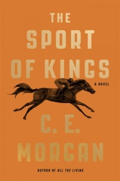 The Sport of Kings C. E. Morgan