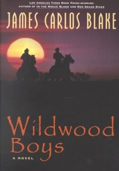 Wildwood Boys by James Carlos Blake