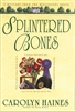 Splintered Bones by Carolyn Haines