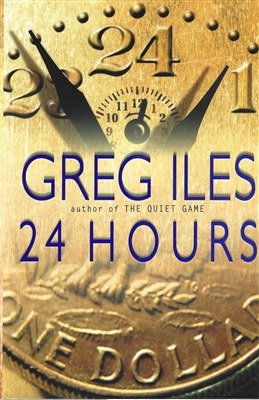 24 Hours by Greg Iles