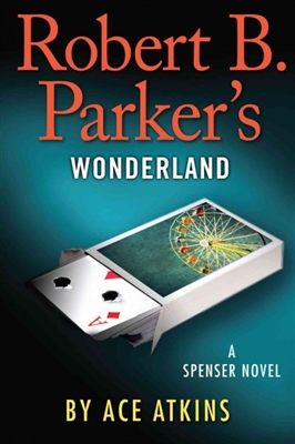 Robert B. Parker's Wonderland Ace Atkins