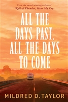 All the Days Past All the Days to Come Mildred Taylor