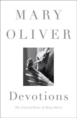 Devotions: The Selected Poems of Mary Oliver