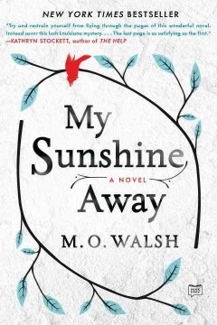 My Sunshine Away by M. O. Walsh